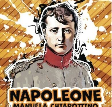 ” Napoleone “, l’ultimo libro di Manuela Chiarottino per un pubblico di giovani lettori
