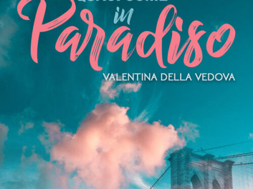 È disponibile negli store digitali “Quasi come in Paradiso” (Independently Published), il nuovo romanzo di Valentina Della Vedova