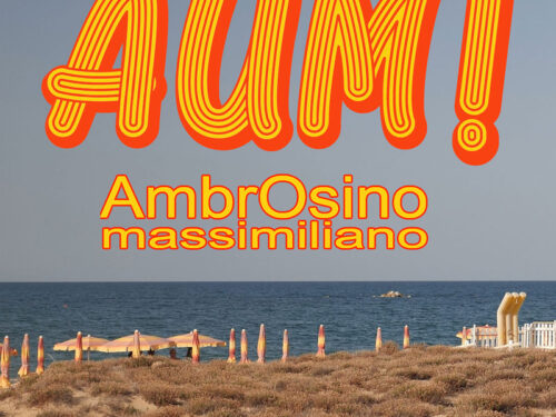“AUM!” ecco il nuovo singolo di AmbrOsino in radio e in digitale