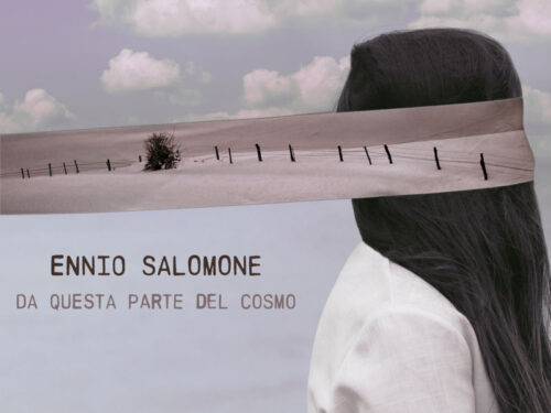 “DA QUESTA PARTE DEL COSMO”,  il nuovo singolo di Ennio Salomone