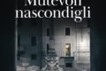 Mariano Sabatini torna in libreria con “Mutevoli nascondigli”, un thriller mozzafiato, duro e scioccante, dove anche il lettore finirà per non fidarsi di nessuno